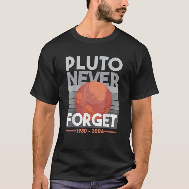 Pluto Vergessen nie Science Space Planet Funny Tea T-Shirt (Vorderseite)