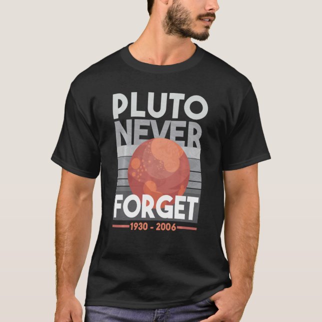 Pluto Vergessen nie Science Space Planet Funny Tea T-Shirt (Vorderseite)