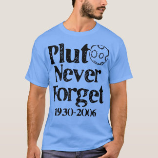 Pluto Vergessen Sie 1930-2006 nie T-Shirt