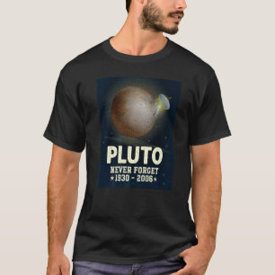 Pluto Vergessen Sie 1930 2006 Science Outer Space  T-Shirt