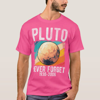 Pluto Vergessen Sie nie 1930-2006 Pluto Astronomie T-Shirt