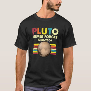 Pluto Vergessen Sie nie die Funny Space Astronomie T-Shirt