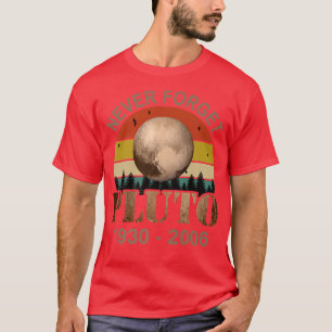 Pluto Vergessen Sie nie die lustige Wissenschaftsa T-Shirt