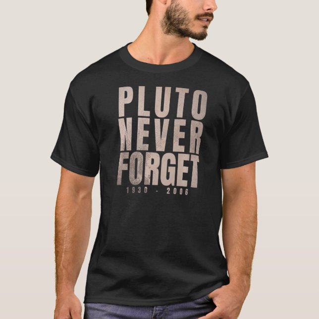Pluto Vergessen Sie niemals 1930 2006 Astronomie P T-Shirt (Vorderseite)