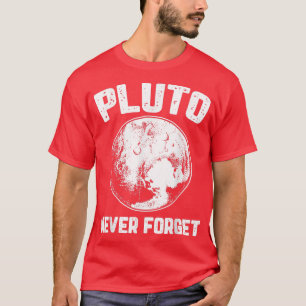 Pluto Vergessen Space Planet Spaß Funny Scien nie T-Shirt