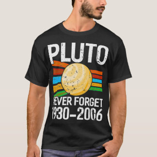 Pluto Vergiss nie die sonnige Astrophysik T-Shirt