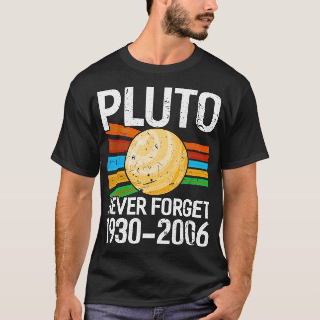 Pluto Vergiss nie die sonnige Astrophysik T-Shirt (Vorderseite)