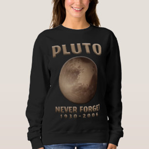 Pluto Vergiss niemals das Astronaut Planet Weltrau Sweatshirt