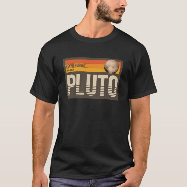 Pluto Vergiss niemals den Planeten. T-Shirt (Vorderseite)