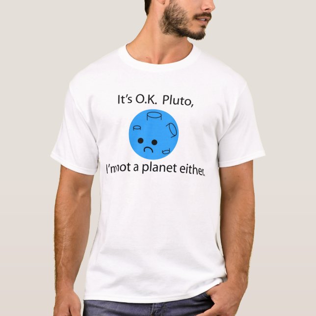 Pluto war ein Planet. Sein okaypluto T-Shirt (Vorderseite)