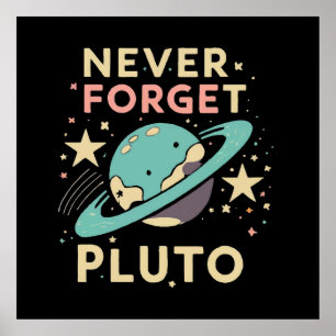 Pluto Weltraumwissenschaft nie vergessen Poster