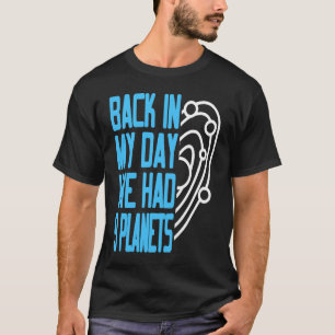 Pluto zurück an meinem Tag hatten wir 9 Planeten R T-Shirt