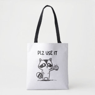Plz Use It - Funny Racoon Sarcastic