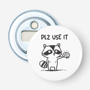 Plz Use It - Funny Racoon Sarcastic Flaschenöffner