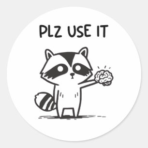 Plz Use It - Funny Racoon Sarcastic Runder Aufkleber