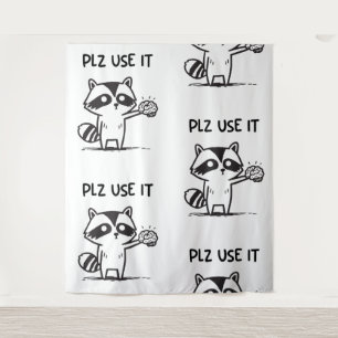 Plz Use It - Funny Racoon Sarcastic Wandteppich