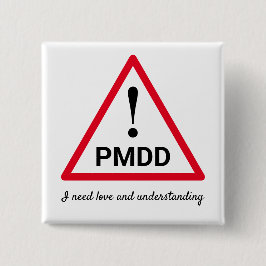 ! PMDD - Ich brauche Liebe und Verständnis Button