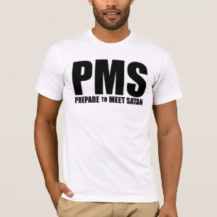 PMS-Spaß T-Shirt