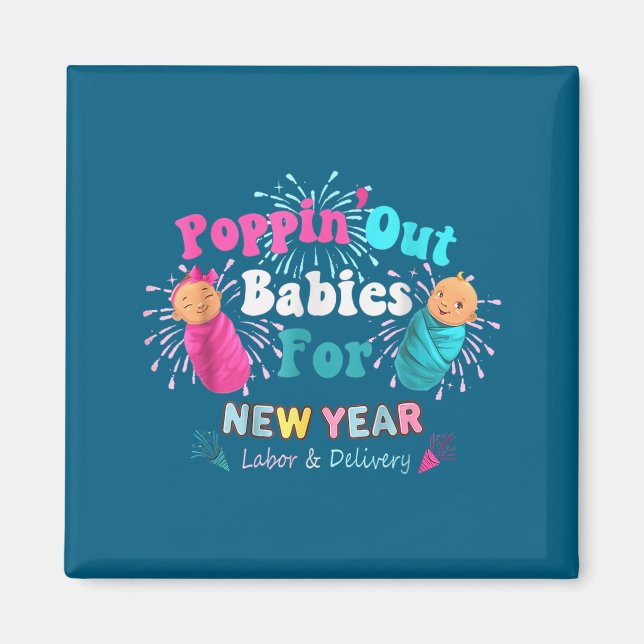 Pn' Out Babies For The New Year Labor &amp; Delive Magnet (Vorne)