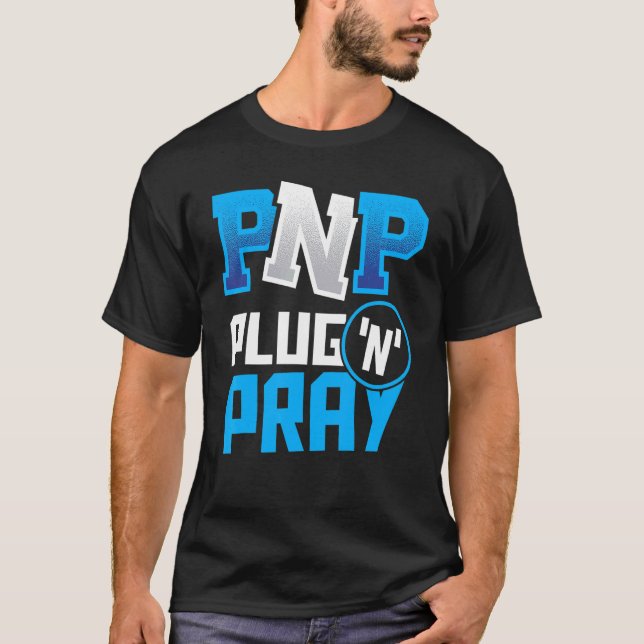 PnP Plug'n'Pray Programming Programmer Coding 1 T-Shirt (Vorderseite)