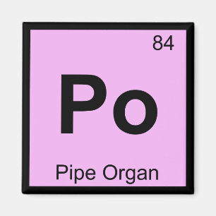 Po - Orgelmusik Chemie Periodensystem Magnet