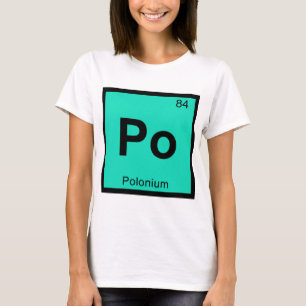 Po - Polonium Chemie Periodensystem Symbol T-Shirt