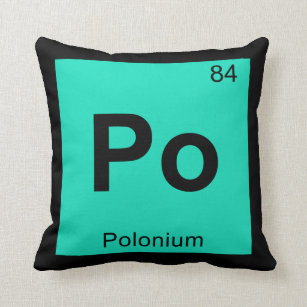 Po - Polonium Chemistry Periodisches Tabellensymbo Kissen