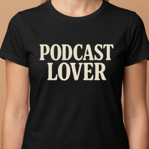 Podcast Liebhaber T-Shirt