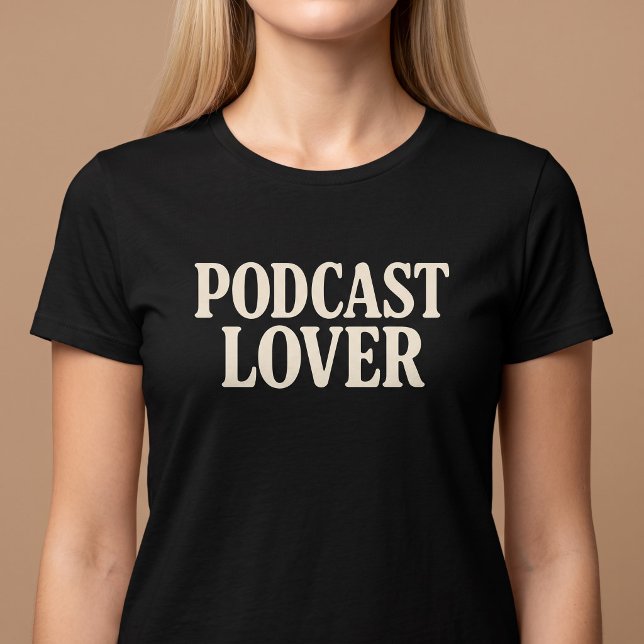 Podcast Lover T-Shirt (Von Creator hochgeladen)