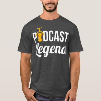 Podcast Podcast Legend Podcast T für Podcaster T-Shirt