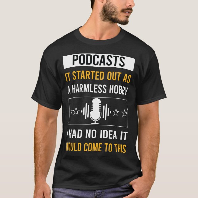 Podcast Podcasts ohne schädliche Hobby T-Shirt (Vorderseite)