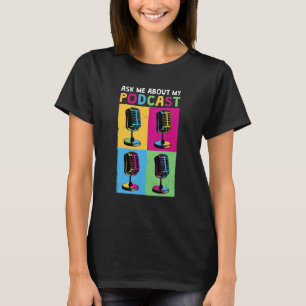 Podcaster Fragte mich über meinen Podcast 1 T-Shirt