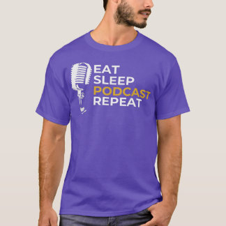 Podcasting Podcast Eat Sleep Podcast Repeat T-Shirt