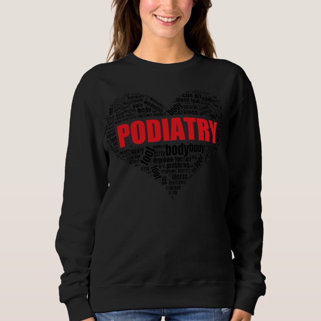 Podiatrie Herz Form Word Cloud Foot Arzt Sweatshirt (Vorderseite)