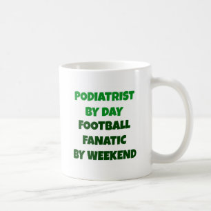 Podiatrist by Day Football Fanatic by Weekend Tasse