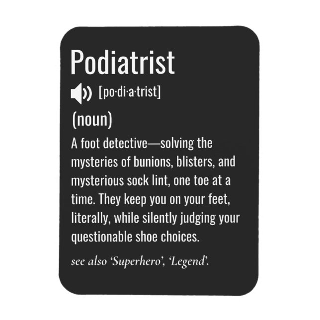 Podiatrist definition magnet (Vertikal)