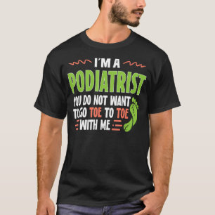 Podiatrist Sprichwort Foot Doctor Podiatrie T-Shirt