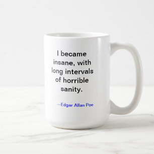 Poe-Geisteskrankheits-Tasse Tasse
