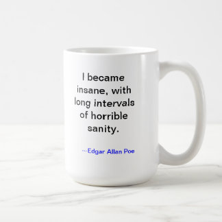 Poe-Geisteskrankheits-Tasse Tasse