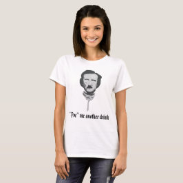 ""Poe" ich anderer Getränk " T-Shirt
