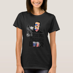 Poe Me Another Beer 4th Jule America T-Shirt