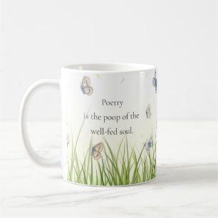 "Poesie ist der kack des gut gefüttert Souls"  Kaffeetasse