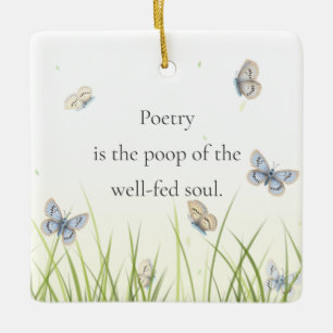 "Poesie ist der kack des gut gefüttert Souls" Keramikornament