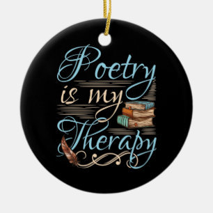 Poesie ist meine Therapie Niedlich Poet Poem Write Keramik Ornament