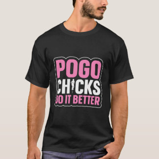 Pogo Chicks machen es besser, einen Pogo Stick G z T-Shirt