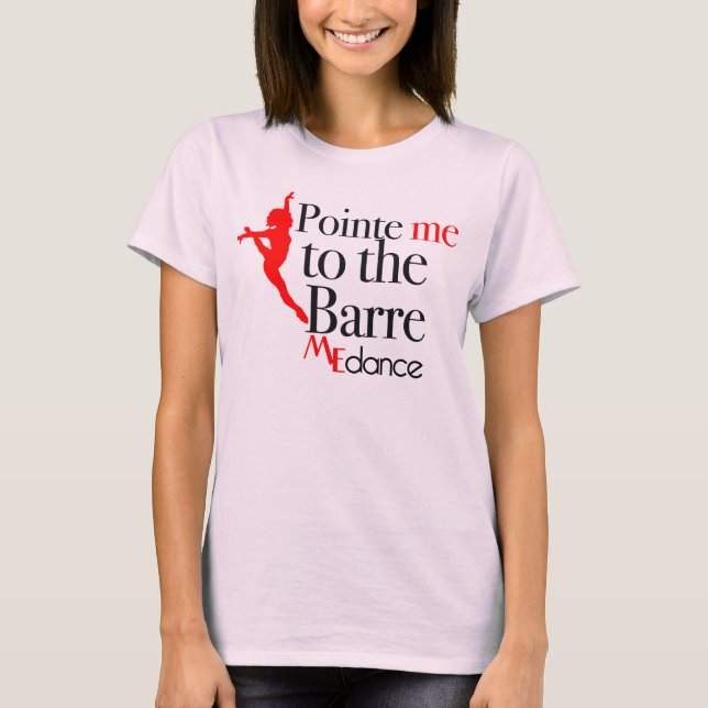 Pointe ICH zum Barre durch MICH Tanz T-Shirt (Vorderseite)