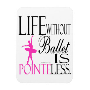 Pointeless Ballet Magnet