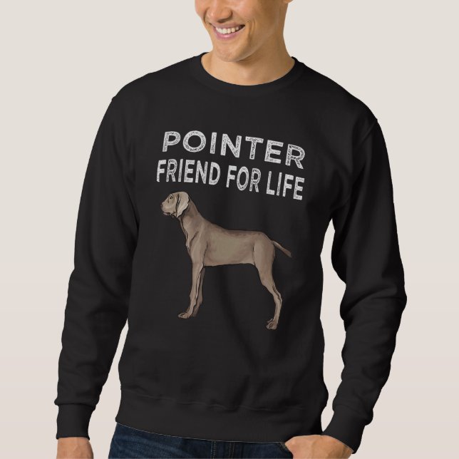 Pointer Friend for Life Dog Friendship Sweatshirt (Vorderseite)