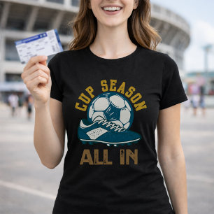 Pokalsaison Fußball Alles im Turnier Stimmung T-Shirt