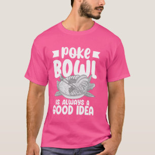 Poke Bowl Hawaiian Food Fish Rezept 1 T-Shirt